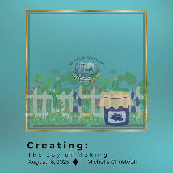 Creating: The Joy of Making