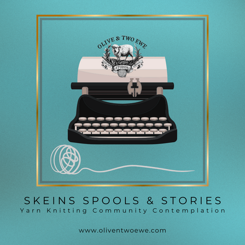 Welcome to Skeins, Spools & Stories