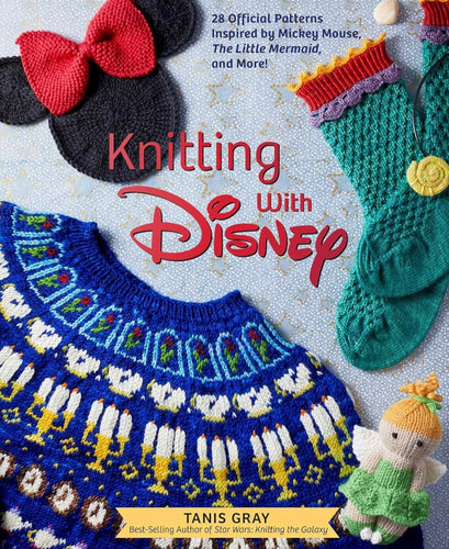 Knitting with Disney: 28 Official Patterns