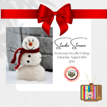 Studio Stream : Snowman Needle Felting Workshop