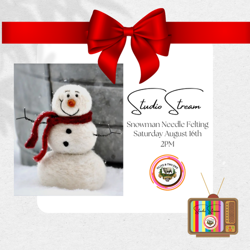 Studio Stream : Snowman Needle Felting Workshop